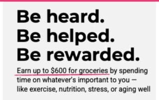 A graphic with a pink line at the top that says Original Medicare Patients! Then follows with bold black text reading Be Heard. Be Helped. Be Rewarded. Earn up to $600 for groceries by spending time on whatever's important to you - like exercise, nutrition, stress, or aging well. At the bottom there is a logo for LORE Health, an ACO.