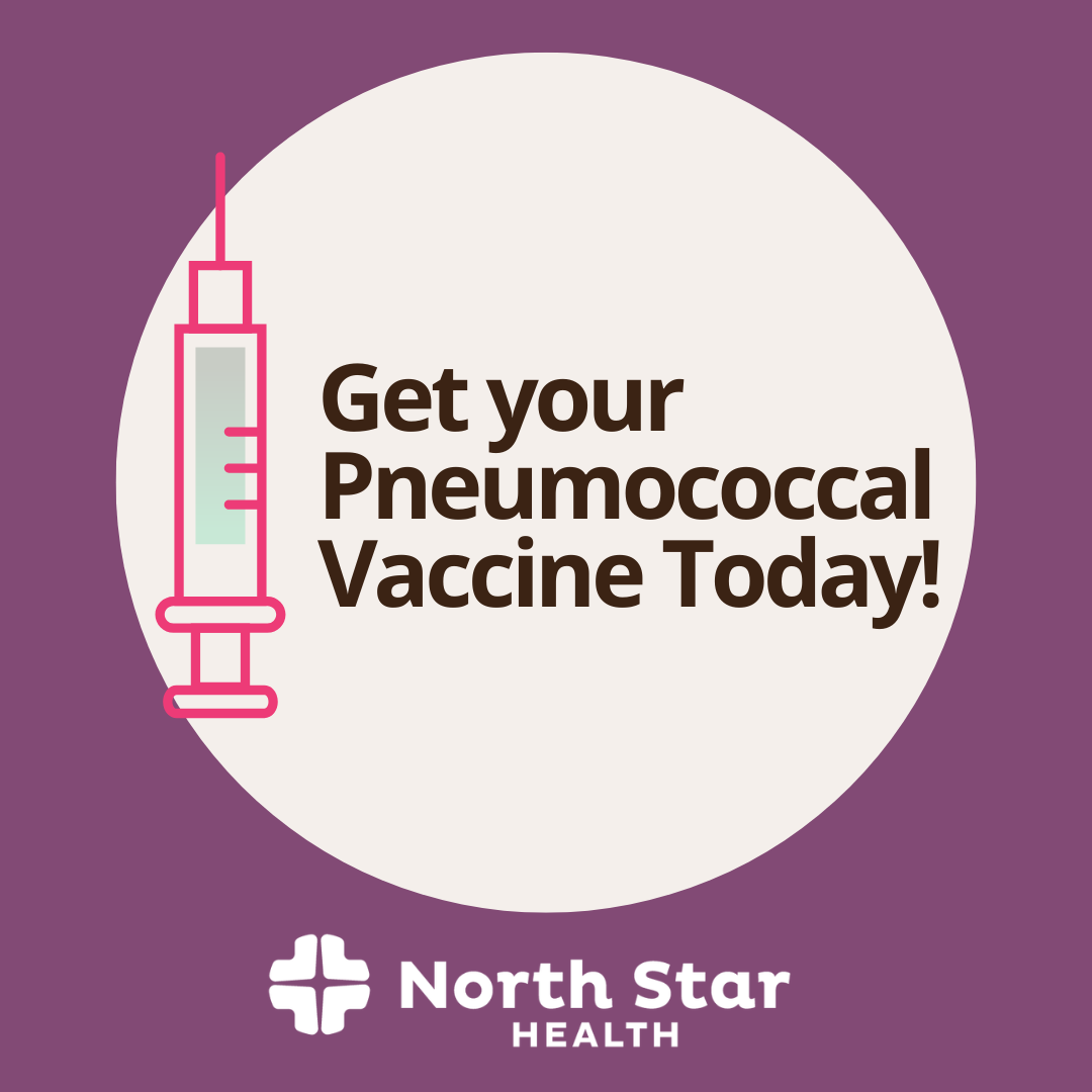 A white circle on a purple background that has the text Get Your pneumococcal Vaccine today with the North Star Health logo.